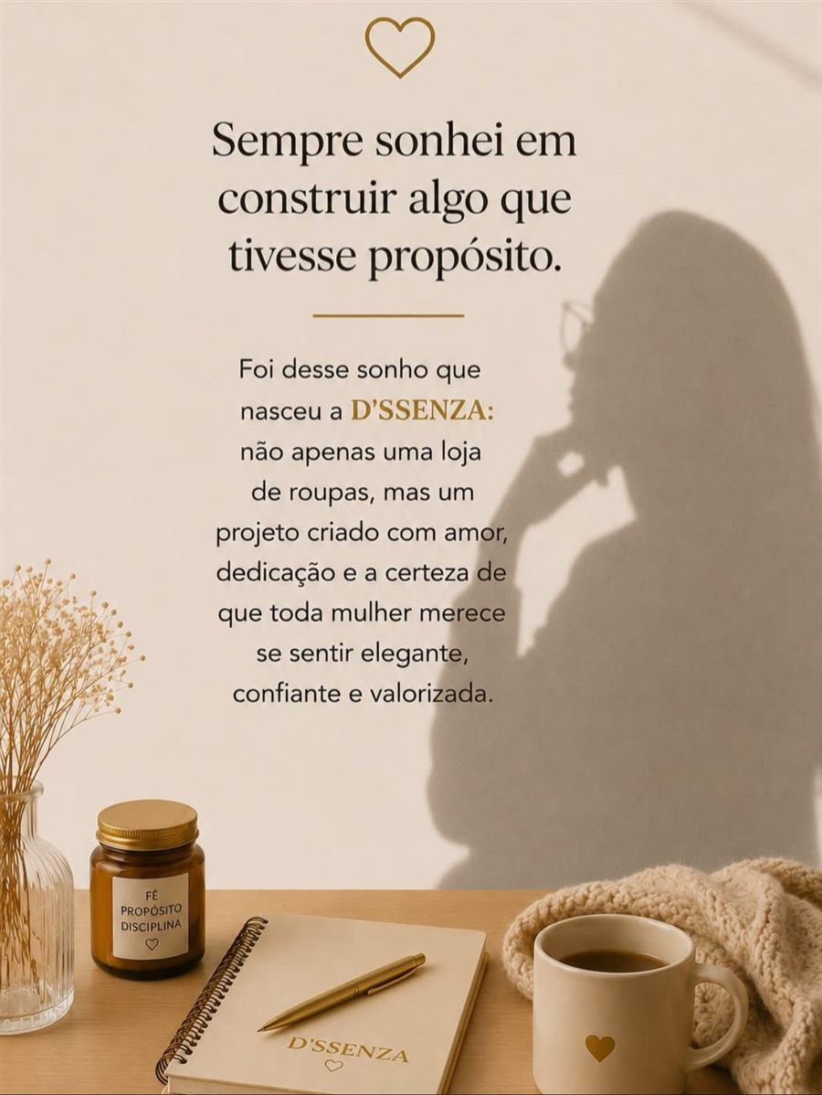 Sempre sonhei em construir algo que tivesse propósito.